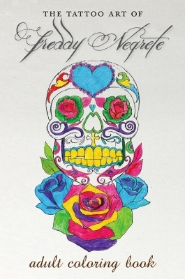 The Tattoo Art of Freddy Negrete