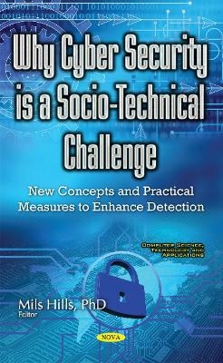 Why Cyber Security is a Socio-Technical Challenge - 