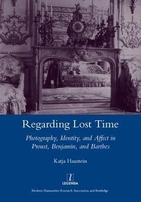 Regarding Lost Time - Katja Haustein