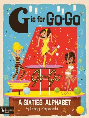 G is for Go-Go - Greg Paprocki