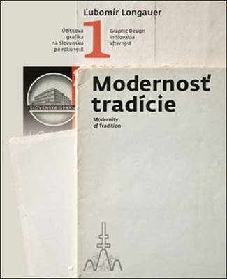 Graphic Design in Slovakia After1918: Modernity of Tradition - Lubomir Longauer