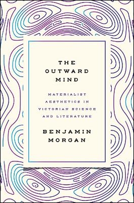 The Outward Mind - Benjamin Morgan