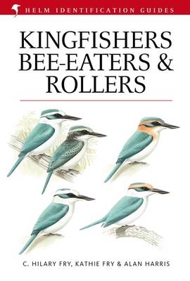 Kingfishers, Bee-eaters and Rollers - C. Hilary Fry, Kathie Fry