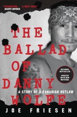 The Ballad of Danny Wolfe - Joe Friesen