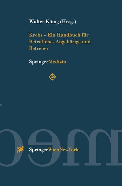 Krebs - Ein Handbuch f&uuml;r Betroffene, Angeh&ouml;rige und Betreuer - 