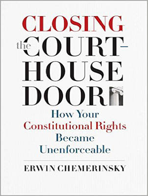 Closing the Courthouse Door - Erwin Chemerinsky