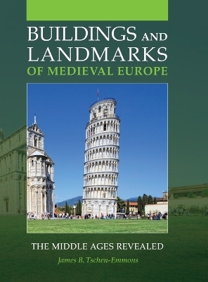 Buildings and Landmarks of Medieval Europe - James B. Tschen-Emmons