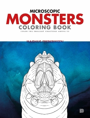 Microscopic Monsters - Magnus Frederiksen