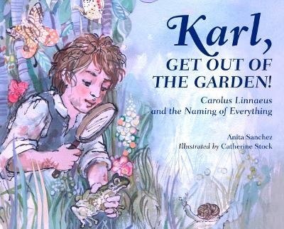 Karl, Get Out of the Garden! - Anita Sanchez