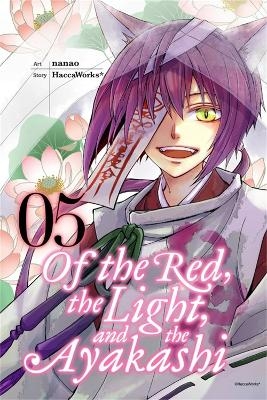 Of the Red, The Light and the Ayakashi, Vol. 5 - . HaccaWorks, Nanao Nanao