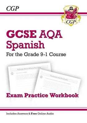 GCSE Spanish AQA Exam Practice Workbook: includes Answers & Online Audio (For exams in 2025) -  CGP Books