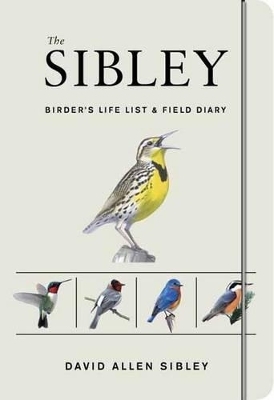 The Sibley Birder's Life List and Field Diary - David Allen Sibley