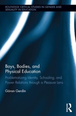 Boys, Bodies, and Physical Education - Göran Gerdin