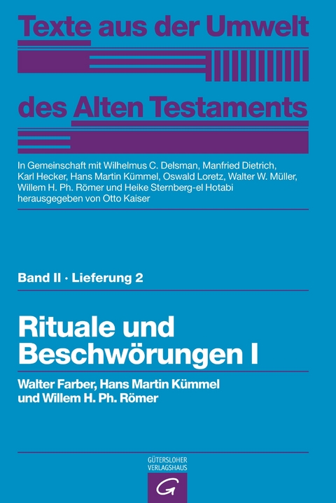 Texte aus der Umwelt des Alten Testaments, Bd 2: Religi&ouml;se Texte / Rituale und Beschw&ouml;rungen I - Walter Farber, Hans Martin K&uuml;mmel, Willem H. Ph. R&ouml;mer
