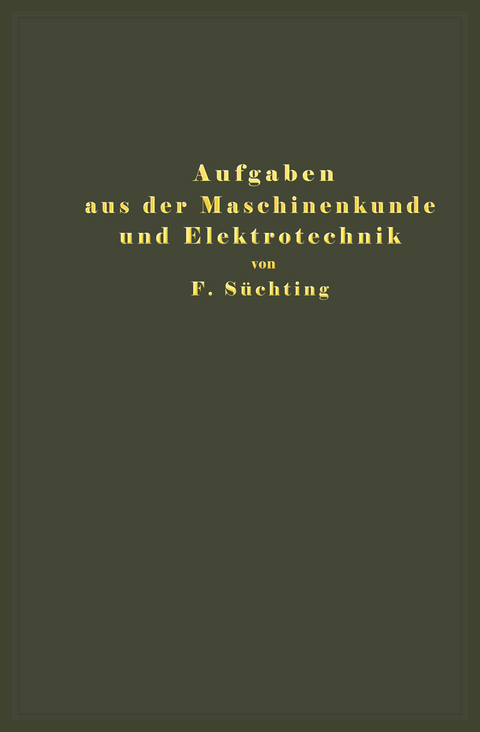 Aufgaben aus der Maschinenkunde und Elektrotechnik - Fritz S&uuml;chting