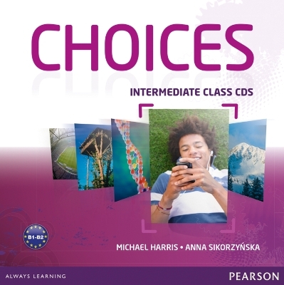 Choices Intermediate Class CDs 1-6 - Michael Harris, Anna Sikorzynska