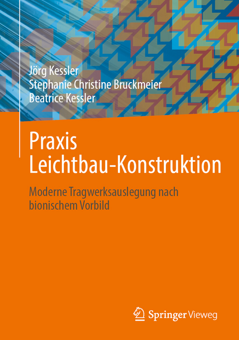 Praxis Leichtbau-Konstruktion - Joerg Wellnitz, Stephanie Christine Bruckmeier