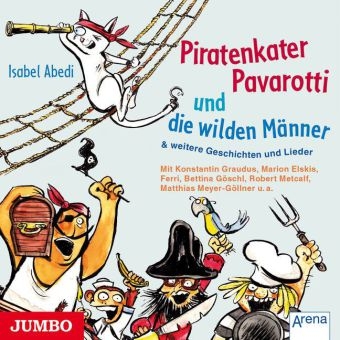 Piratenkater Pavarotti und die wilden M&auml;nner - Isabel Abedi