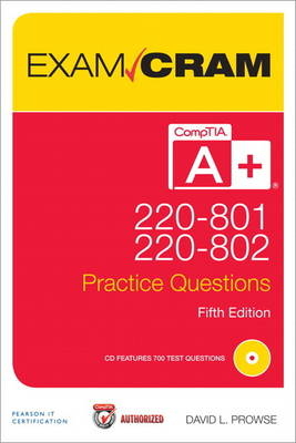 CompTIA A+ 220-801 and 220-802 Practice Questions Exam Cram - David Prowse