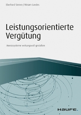 Leistungsorientierte Verg&uuml;tung - Eberhard Steiner, Miriam Landes
