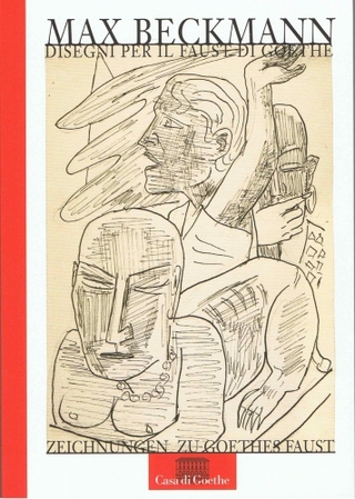 Max Beckmann : Zeichnungen zu Goethes Faust - Disegni per il Faust di Goethe
