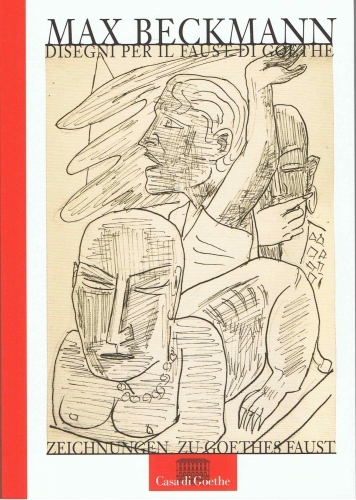 Max Beckmann : Zeichnungen zu Goethes Faust - Disegni per il Faust di Goethe - Petra Maisak