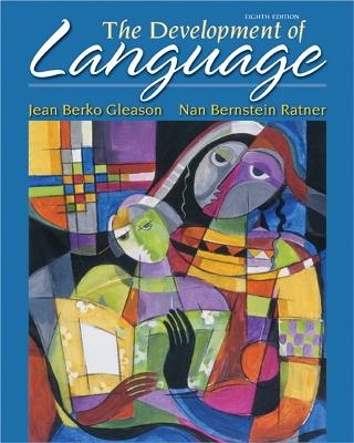 The Development of Language - Jean Berko Gleason, Nan Bernstein Ratner