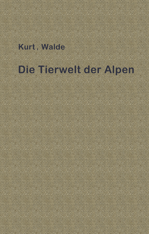 Die Tierwelt der Alpen - Kurt Walde