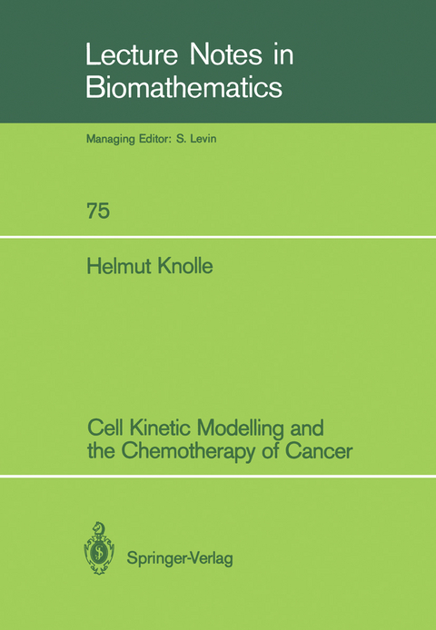 Cell Kinetic Modelling and the Chemotherapy of Cancer - Helmut Knolle