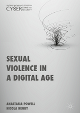 Sexual Violence in a Digital Age - Anastasia Powell, Nicola Henry