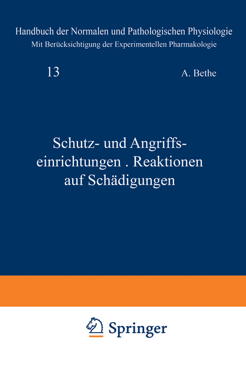 Schutz- und Angriffseinrichtungen &middot; Reaktionen auf Sch&auml;digungen - A. Bethe, G.v. Bergmann, G. Embden, A. Ellinger