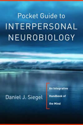 Pocket Guide to Interpersonal Neurobiology