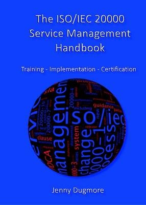 The ISO/IEC Service Management Handbook - Jenny Dugmore