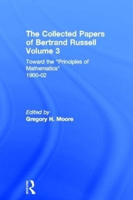 The Collected Papers of Bertrand Russell, Volume 3 - 
