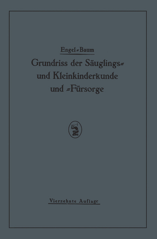 Grundriss der Säuglings≈ und Kleinkinderkunde