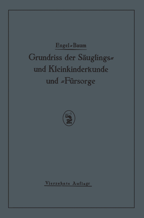 Grundriss der S&auml;uglings&asymp; und Kleinkinderkunde - St. Engel