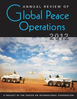 Annual Review of Global Peace Operations 2012 -  Center on International Cooperation