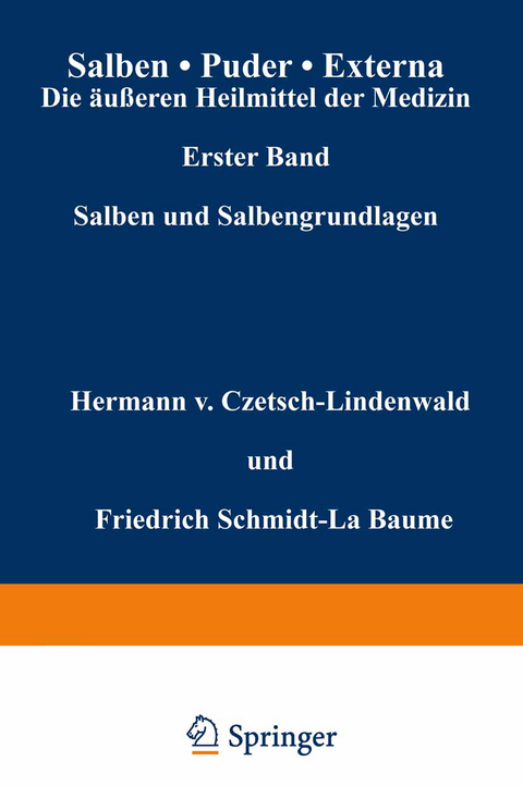 Salben &middot; Puder &middot; Externa. Die &auml;u&szlig;eren Heilmittel der Medizin - Hermann v. Czetsch-Lindenwald, Friedrich Schmidt-La Baume, R. J&auml;ger
