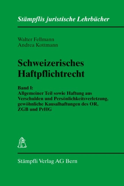 Schweizerisches Haftpflichtrecht - Walter Fellmann, Andrea Kottmann