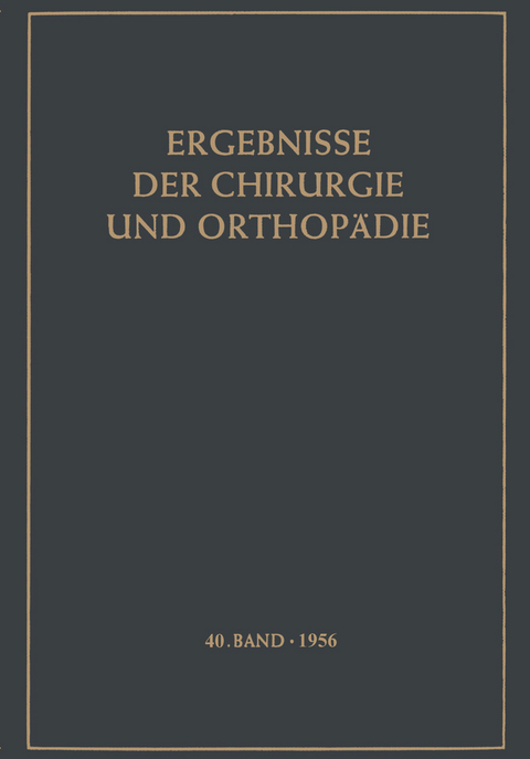 Ergebnisse der Chirurgie und Orthop&auml;die - Karl Heinrich Bauer, Alfred Brunner, K. H. Bauer