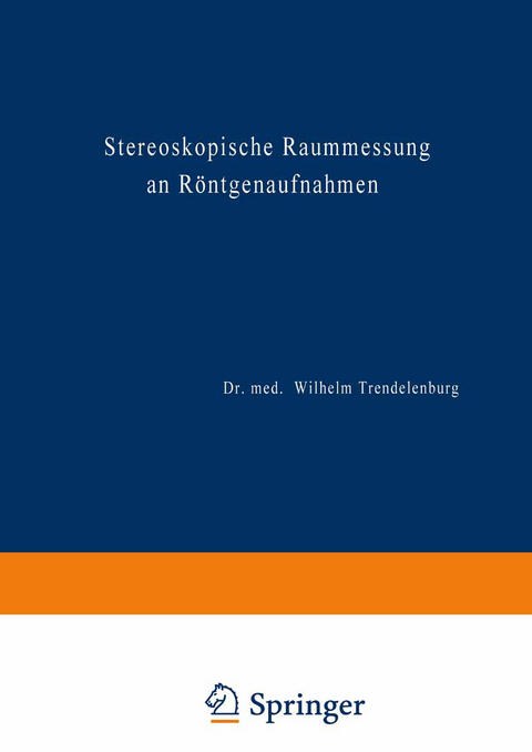 Stereoskopische Raummessung an R&ouml;ntgenaufnahmen - Wilhelm Trendelenburg