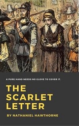 The Scarlet Letter - Original February 1850 Uncensored Version - Nathaniel Hawthorne