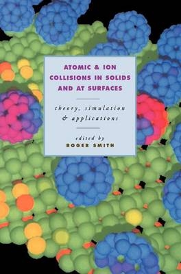 Atomic and Ion Collisions in Solids and at Surfaces - 