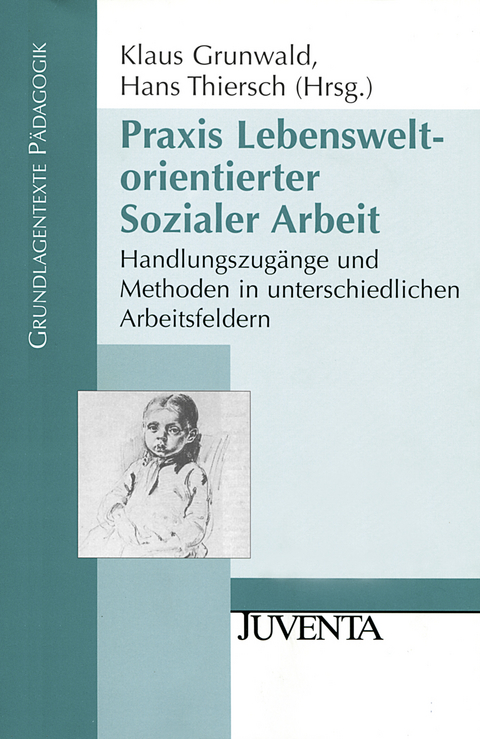 Praxis Lebensweltorientierter Sozialer Arbeit