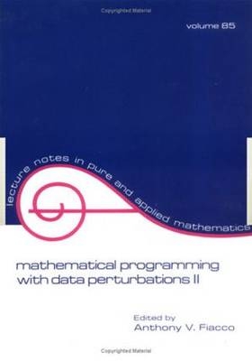 Mathematical Programming with Data Perturbations II, Second Edition -  Fiacco