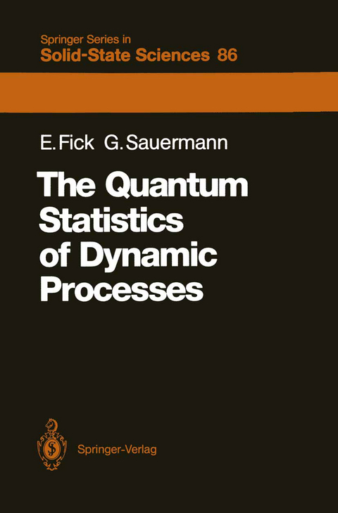 The Quantum Statistics of Dynamic Processes - Eugen Fick, G&uuml;nter Sauermann