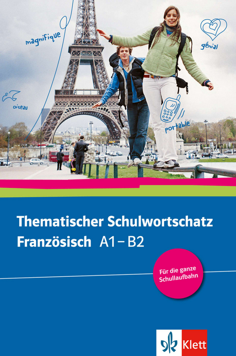 Thematischer Schulwortschatz Franz&ouml;sisch A1 &ndash; B2 - Gabrielle Bosse