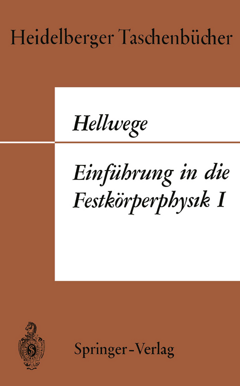 Einf&uuml;hrung in die Festk&ouml;rperphysik I - Karl Heinz Hellwege