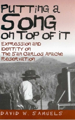 PUTTING a SONG on TOP of IT -  The University of Arizona Press