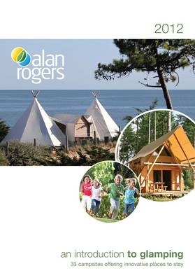 Alan Rogers -  an Introduction to Glamping